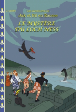 Les aventures de Jak et Bil en Ecosse : Le mystère du Loch Ness par Jacques Ortet