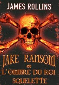 Jake Ransom et l'ombre du roi squelette par James Clemens