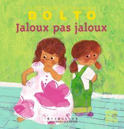 Jaloux pas jaloux  par Catherine Dolto-Tolitch