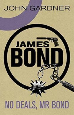 James Bond 007 : No Deals, Mr Bond par John Gardner