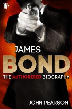 James Bond 007 : The Authorised Biography par John Pearson