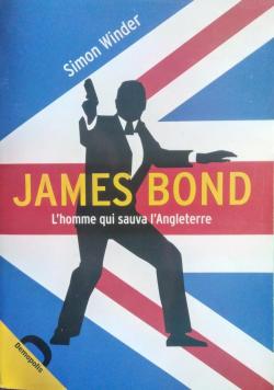 James Bond L'homme qui sauva l'angleterre par Simon Winder