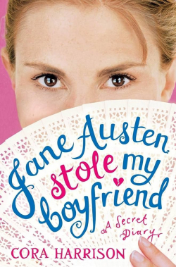 Jane Austen stole my boyfriend - A secret diary par Cora Harrison