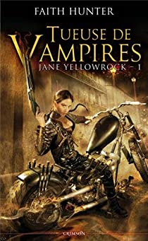 Jane Yellowrock, tome 1 : Tueuse de vampires par Faith Hunter