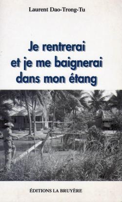 Je Rentrai et Je Me Baignerai Dans Mon Etang par Laurent Dao-Trong-Tu