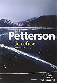 Je refuse par Per Petterson