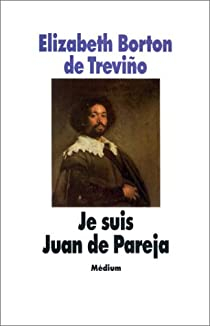 Je suis Juan de Pareja par Elizabeth Borton de Trevio