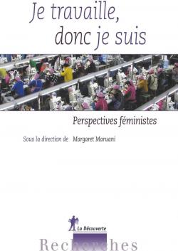 Je travaille donc je suis  Perspectives fministes par Margaret Maruani