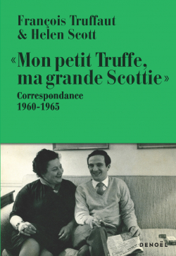   Mon petit Truffe, ma grande Scottie  : Correspondance 1960-1965 par Franois Truffaut