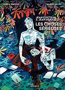 Jean Cocteau et Jean Marais : Les choses srieuses par Isabelle Bauthian