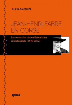 Jean-Henri Fabre en Corse par Alain Gauthier (III)