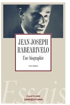 Jean-Joseph Rabearivelo, une biographie par Claire Riffard
