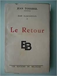 Jean Clarambaux, tome 2 : Le retour par Jean Tousseul