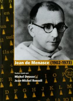Jean de Menasce (1902-1973) : monographie accompagnant l'exposition par Michel Dousse