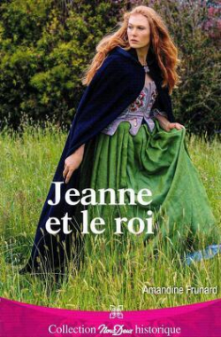 Jeanne et le roi par Amandine Frunard