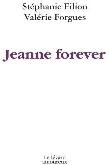 Jeanne forever par Stphanie Filion