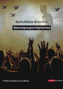 #Jenaipasportéplainte par Marie-Hélène Branciard