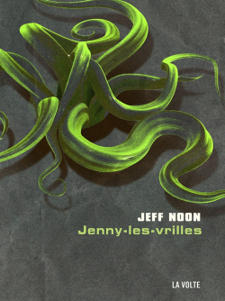 Jenny-les-vrilles par Jeff Noon
