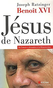 Jsus de Nazareth, tome 2 : De l'entre  Jrusalem  la Rsurrection par  Benot XVI