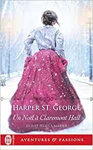 Jeunes filles  marier, tome 3 : Un Nol  Claremont Hall par Harper St. George