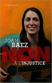 Joan Baez : 'Non  l'injustice' par Murielle Szac