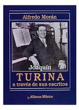 Joaquin Turina a traves de sus escritos, tome 1 par Alfredo Moran