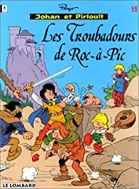 Johan et Pirlouit, tome 15 : Les Troubadours de Roc--Pic par Alain Maury
