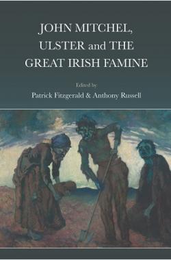 John Mitchel, Ulster and the Great Irish Famine par Patrick Fitzgerald