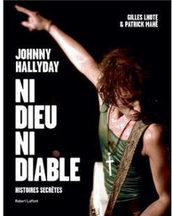 Johnny Hallyday : Ni Dieu ni Diable par Gilles Lhote