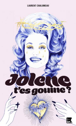 Jolene t'es gouine ? par Laurent Chalumeau