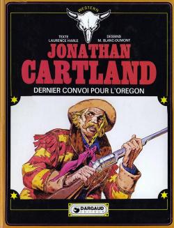 Jonathan Cartland, tome 2 : Dernier Convoi pour l'Oregon par Michel Blanc-Dumont