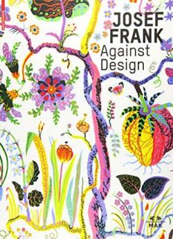 Josef Frank Against Design par Caterina Cardamone