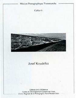 Cahier 6 : Mission photographique Transmanche par Josef Koudelka