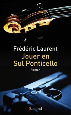 Jouer en Sul Ponticello par Frdric Laurent (II)