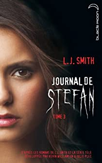 Journal de Stefan, Tome 3 : l'Irrsistible Dsir par L.J. Smith