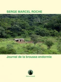 Journal de la brousse endormie par Serge Marcel Roche