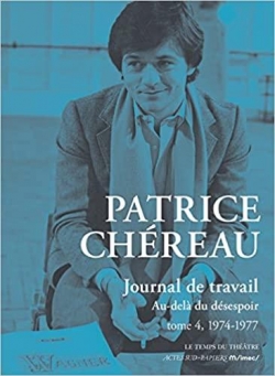 Journal de travail, tome 4 : Au-del du dsespoir par Patrice Chreau