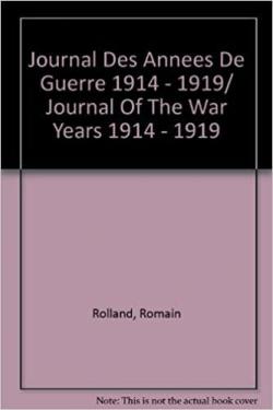 Journal des annes de guerre 1914-1919 par Romain Rolland