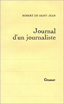 Journal d'un journaliste par Robert de Saint Jean