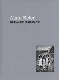 Journal d'un photographe par Alain Keler