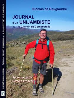 Journal d'un unijambiste sur le Chemin de Compostelle, tome 2 par Nicolas de Rauglaudre