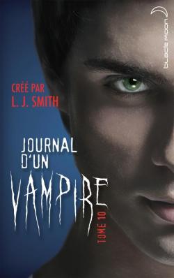 Journal d'un vampire, Tome 10 : par L.J. Smith