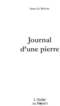 Journal d'une pierre par Anne Le Matre