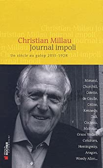 Journal impoli : Un sicle au galop, 2011-1928 par Christian Millau