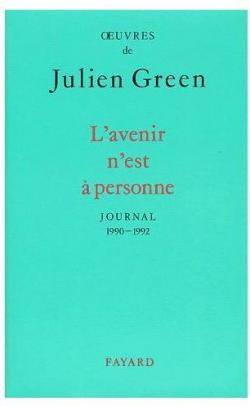 Journal 1990-1992 : L'Avenir n'est  personne  par Julien Green