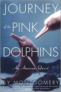 Journey Of The Pink Dolphins par Sy Montgomery