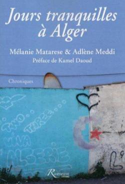 Jours tranquilles  Alger par Mlanie Matarese