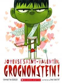 Joyeuse Saint-Valentin Grognonstein! par Samantha Berger