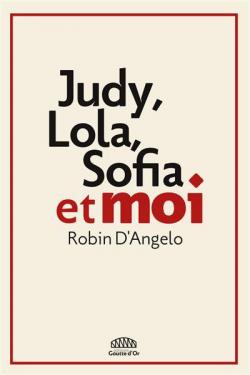 Judy, Lola, Sofia et moi par Robin d' Angelo