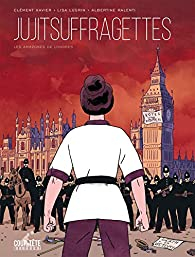 Jujitsuffragettes : Les Amazones de Londres par Clment Xavier
